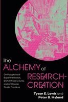 Tyson E. Lewis, Peter B. Hyland - Alchemy of Research-Creation, Häftad