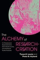 Tyson E. Lewis, Peter B. Hyland - Alchemy of Research-Creation, Häftad