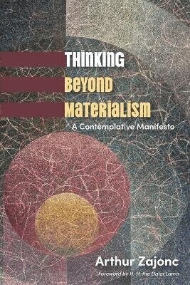 Arthur Zajonc - Thinking Beyond Materialism, Häftad