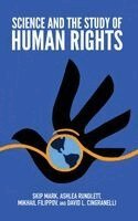 Skip Mark, Ashlea Rundlett, Mikhail Filippov, David L. Cingranelli - Science and the Study of Human Rights, Inbunden