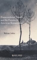 Ridvan Askin - Transcendental Poetics and the Futures of American Romanticism, Inbunden
