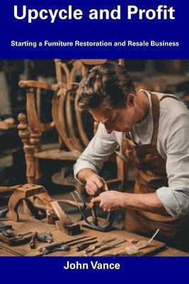 John Vance - Upcycle and Profit, Häftad
