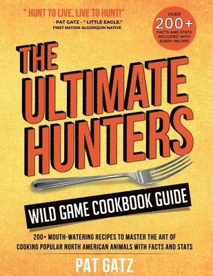 Ultimate Hunters Wild Game Cookbook Guide
