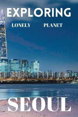 Exploring lonely planet Seoul 1