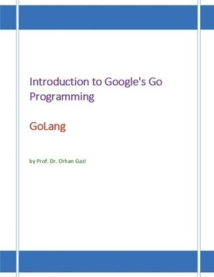 Orhan Gazi - Introduction to Google's Go Programming Language, Häftad