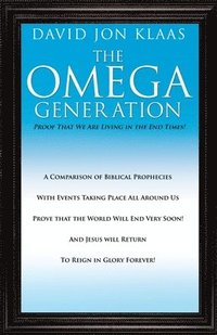 bokomslag The Omega Generation: Proof That We Are Living in the End Times!