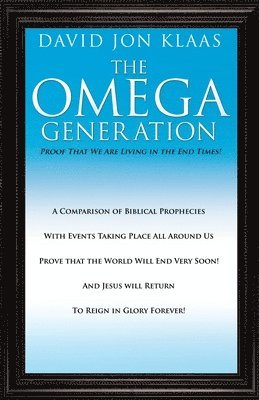 The Omega Generation: Proof That We Are Living in the End Times! 1