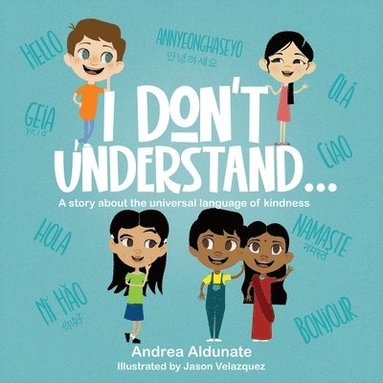 bokomslag I don't understand...: A story about the universal language of kindness