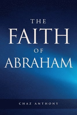 bokomslag The Faith of Abraham