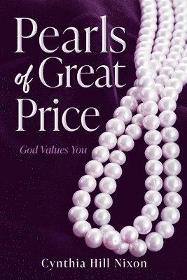 bokomslag Pearls of Great Price: God Values You