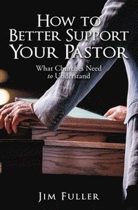 bokomslag How to Better Support Your Pastor