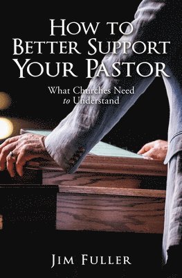 How to Better Support Your Pastor