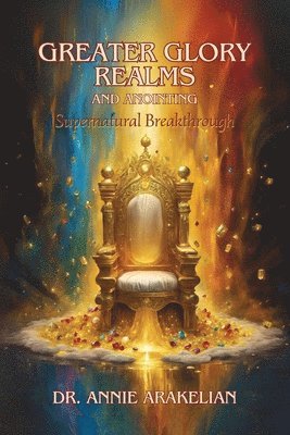 Greater Glory Realms and Anointing 1