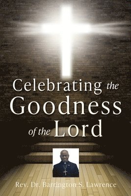 Celebrating The Goodness of the Lord 1