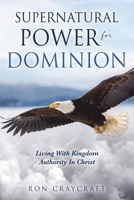 Ron Craycraft - Supernatural Power for Dominion, Häftad