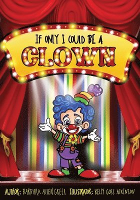 If Only I Could Be A CLOWN 1