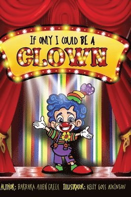 If Only I Could Be A CLOWN 1