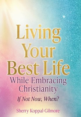 Living Your Best Life While Embracing Christianity 1