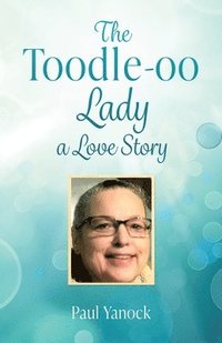 bokomslag The Toodle-oo Lady a Love Story