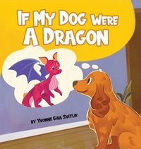 bokomslag If My Dog Were a Dragon