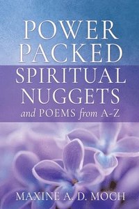 bokomslag Power Packed SPIRITUAL NUGGETS AND POEMS From A-Z