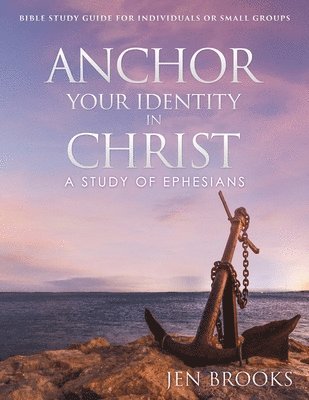 bokomslag Anchor Your Identity in Christ