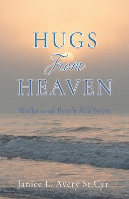 bokomslag Hugs from Heaven: Walks on the Beach With Brian