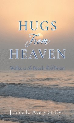 bokomslag Hugs from Heaven: Walks on the Beach With Brian