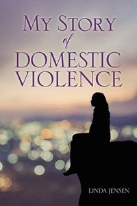 bokomslag My Story Of Domestic Violence