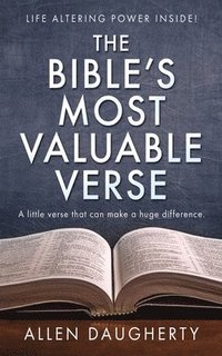 bokomslag The Bible's Most Valuable Verse: A little verse that can make a huge difference.