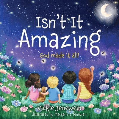 Vickie Jenewein - Isn't It Amazing: God made it all!, Häftad