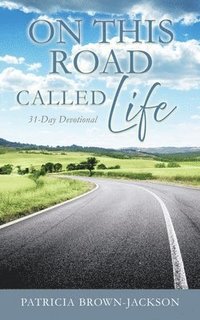 bokomslag On This Road Called Life: 31-Day Devotional