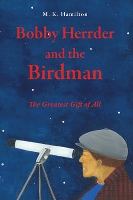 bokomslag Bobby Herrder and the Birdman Bobby Herrder y El Hombre Pjaro