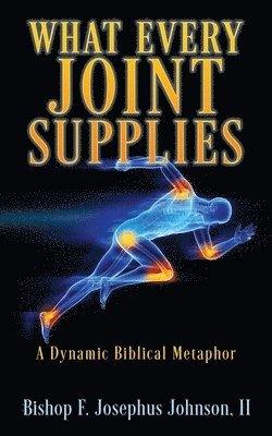 'What Every Joint Supplies': A Dynamic Biblical Metaphor 1