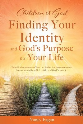 bokomslag Children of God, Finding Your Identity and God's Purpose for Your Life