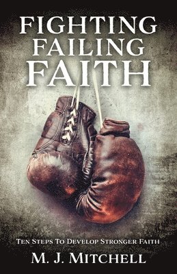 bokomslag Fighting Failing Faith