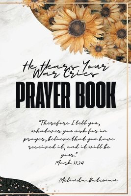 He Hears Your War Cries Prayer Book 1