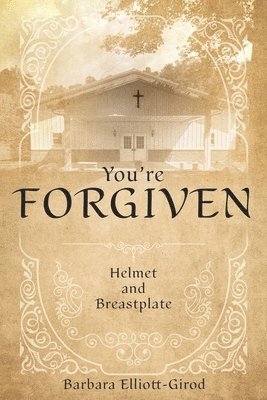 bokomslag You're Forgiven: Helmet and Breastplate