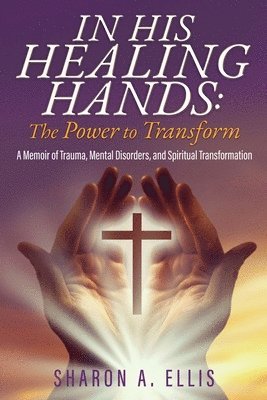 In His Healing Hands 1