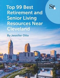 bokomslag Top 99 Best Retirement and Senior Living Resources Near Cleveland