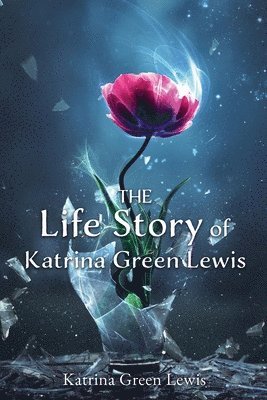 bokomslag The Life Story of Katrina Green Lewis