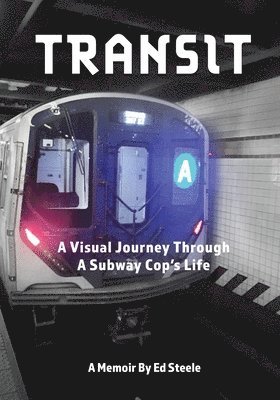 bokomslag Transit: A Visual Journey Through A Subway Cop's Life