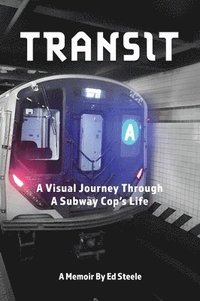 bokomslag Transit: A Visual Journey Through A Subway Cop's Life