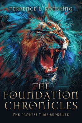 Terrence L Rotering, Terrence L. Rotering, TERRENCE L. ROTERING - Foundation Chronicles, Häftad