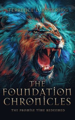 Terrence L Rotering, Terrence L. Rotering, TERRENCE L. ROTERING - Foundation Chronicles, Inbunden