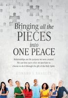 Edward L Bradley - Bringing All the Pieces Into One Peace, Häftad