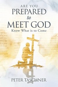 bokomslag Are You Prepared to Meet God?