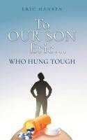 To Our Son Eric... 1