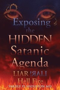 bokomslag Exposing the HIDDEN Satanic Agenda