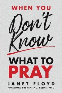 bokomslag When You Don't Know What To Pray